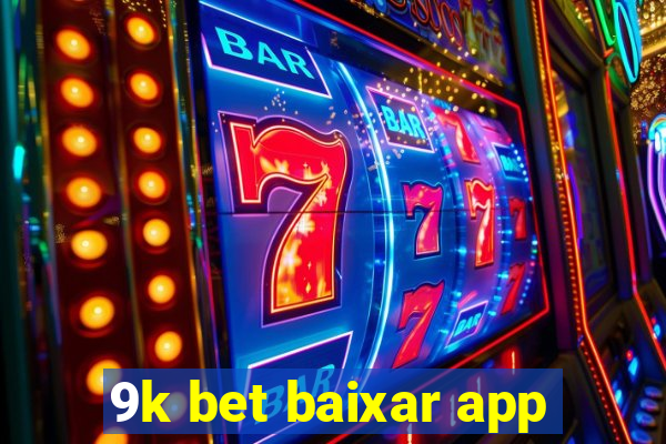 9k bet baixar app